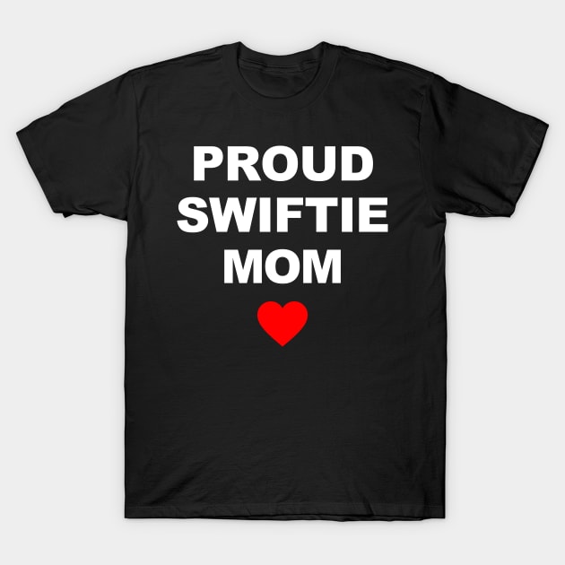 Proud Swiftie Mom T-Shirt by TrikoGifts